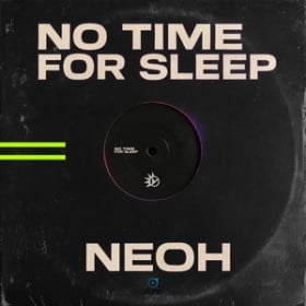 NEOH - NO TIME FOR SLEEP